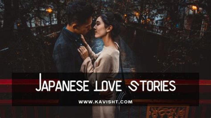 Unraveling the Depths of Japanese Love Stories: A Cultural Exploration